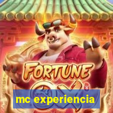 mc experiencia